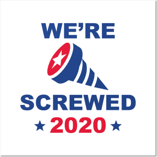 We’re Screwed 2020 Posters and Art